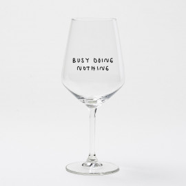 Weinglas `Busy Doing Nothing´