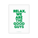 Poster A4 relax we are the good guys_plty